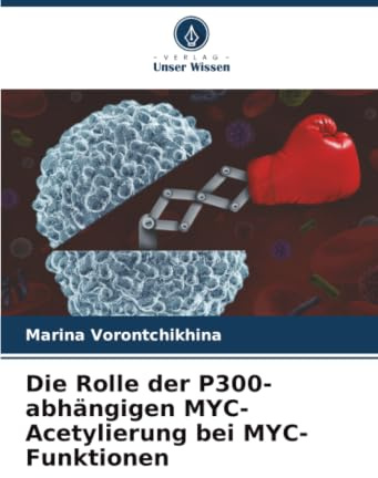 Die Rolle der P300-abhängigen MYC-Acetylierung bei MYC-Funktionen