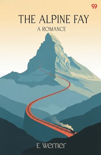 The Alpine Fay A Romance