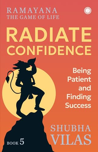 Ramayana: The Game of Life - Book 5: Radiate Confidence