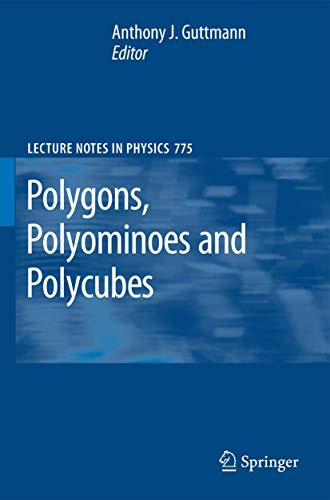 Polygons, Polyominoes and Polycubes (Lecture Notes in Physics, Band 775)