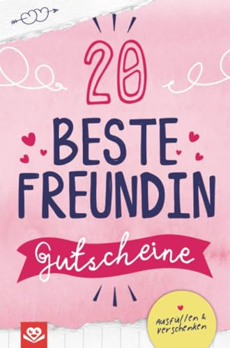 20 beste Freundin Gutscheine: Vorgefertigte Gutscheine zum Ankreuzen, Ausfüllen und Verschenken | Das Gutscheinheft für beste Freundinnen im DIY-Style