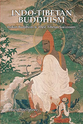 Indo-Tibetan Buddhism: Indian Buddhists and Their Tibetan Successors