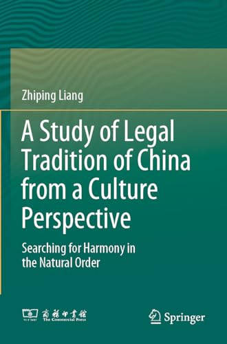 A Study of Legal Tradition of China from a Culture Perspective: Searching for Harmony in the Natural Order