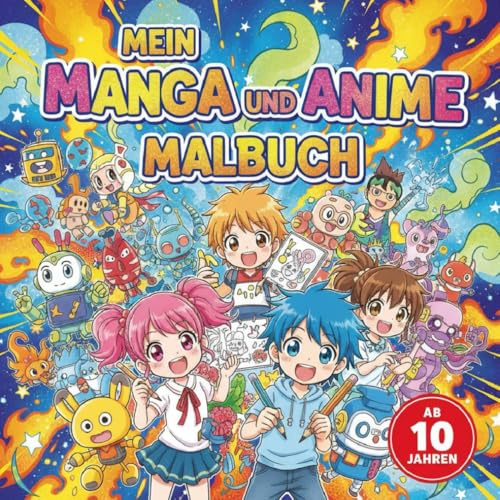 Mein Manga und Anime Malbuch für Kinder ab 10 Jahre mit 50 faszinierenden Vorlagen zum Ausmalen: Zur Förderung der Konzentration und Kreativität