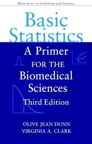 Basic Statistics: A Primer for the Biomedical Sciences (Wiley Series in Probability and Statistics)