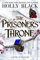 The Prisoner's Throne: A Novel of Elfhame, from the author of The Folk of the Air series (The stolen heir duology, 2)