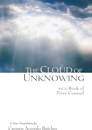 The Cloud of Unknowing: With the Book of Privy Counsel: A New Translation