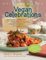 Quick & Easy Vegan Celebrations: 150 Great-Tasting Recipes Plus Festive Menus for Vegantastic Holidays and Get-Togethers All Through the Year: 256 (Quick and Easy (Experiment))