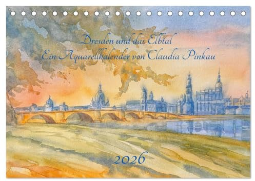 Dresden und das Elbtal - Ein Aquarellkalender von Claudia Pinkau (Tischkalender 2026 DIN A5 quer), CALVENDO Monatskalender: Genießen sie ... Künstlerin Claudia Pinkau. (CALVENDO Orte)