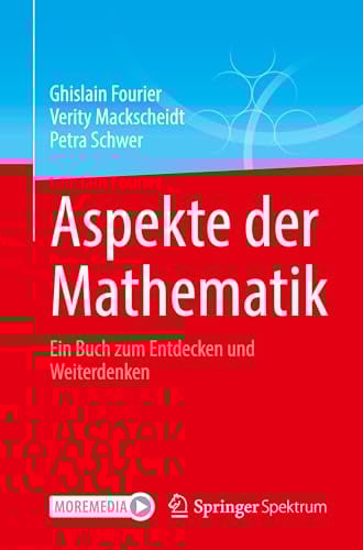 Aspekte der Mathematik: Ein Buch zum Entdecken und Weiterdenken