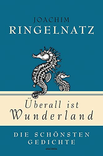 Joachim Ringelnatz, Überall ist Wunderland - Die schönsten Gedichte (Geschenkbuch Gedichte und Gedanken, Band 1)