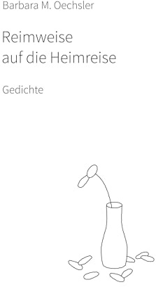 Reimweise auf die Heimreise: Gedichte