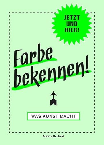 Farbe bekennen - Was Kunst macht.