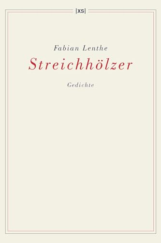 Streichhölzer: Gedichte