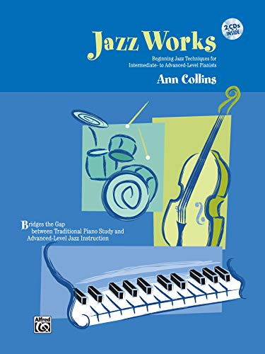 Jazz Works: Book & CD: Beginning Jazz Techniques for Intermediate- To Advanced-Level Pianists, Book & 2 CDs