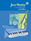 Jazz Works: Beginning Jazz Techniques for Intermediate- To Advanced-Level Pianists, Book & 2 CDs