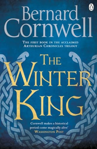 The Winter King: A Novel of Arthur: 1 (Warlord Chronicles, 1)