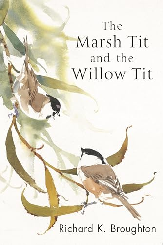 The Marsh Tit and The Willow Tit (Poyser Monographs)