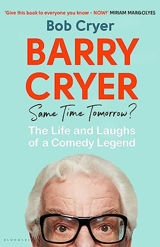 Barry Cryer: Same Time Tomorrow?: The Life and Laughs of a Comedy Legend(cover may vary)