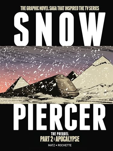 Snowpiercer: Prequel 2: Apocalypse (Snowpiercer - the Prequel, 2, Band 2)