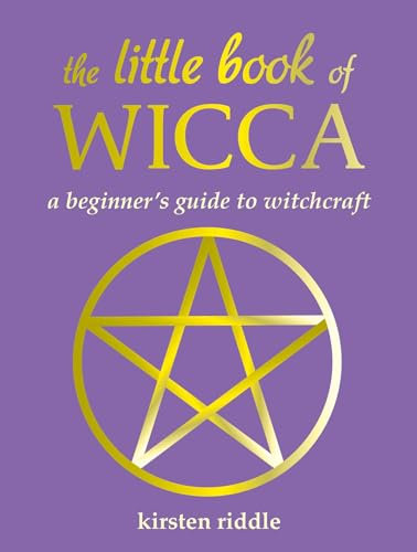 The Little Book of Wicca: A Beginner's Guide to Witchcraft (The Little Book of Crafts)