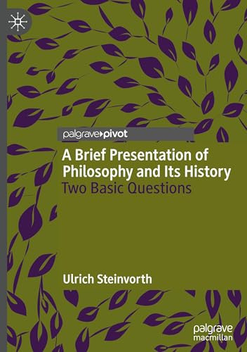 A Brief Presentation of Philosophy and Its History: Two Basic Questions