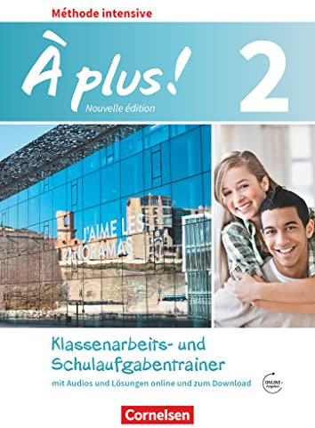 À plus ! - Französisch als 3. Fremdsprache - Ausgabe 2018 - Band 2: Klassenarbeitstrainer mit Audios online - Mit Lösungen als Download