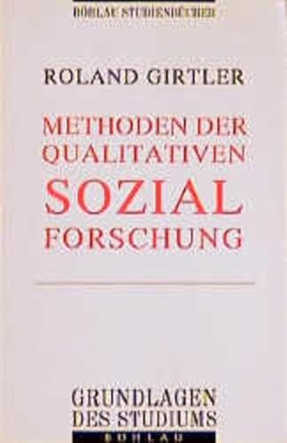 Methoden der qualitativen Sozialforschung: Anleitung zur Feldarbeit