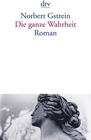 Die ganze Wahrheit: Roman