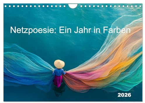Netzpoesie: Ein Jahr in Farben (Wandkalender 2026 DIN A4 quer), CALVENDO Monatskalender (CALVENDO Orte)