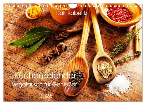 Küchenkalender Vegetarisch für Genießer 2026 (Wandkalender 2026 DIN A4 quer), CALVENDO Monatskalender: Ein Küchenkalender mit veganen und vegetarischen Motiven (CALVENDO Lifestyle)