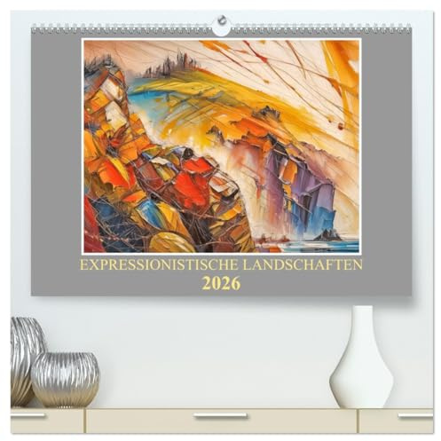 Expressionistische Landschaften (hochwertiger Premium Wandkalender 2026 DIN A2 quer), Kunstdruck in Hochglanz: Naturerlebnisse der Seele (CALVENDO Kunst)