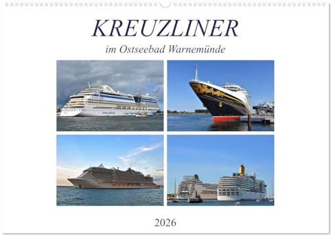 KREUZLINER im Ostseebad Warnemünde (Wandkalender 2026 DIN A2 quer), CALVENDO Monatskalender: Bilder von beeindruckenden Kreuzfahrtschiffen in Deutschlands größtem Kreuzfahrthafen (CALVENDO Orte)