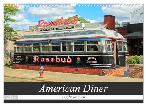 American Diner - es gibt sie noch (Wandkalender 2026 DIN A3 quer), CALVENDO Monatskalender: Einige der schönsten Exemplare klassischer American Diner aus verschiedenen US-Staaten (CALVENDO Orte)