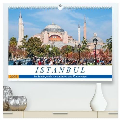 Istanbul - Im Schnittpunkt von Kulturen und Kontinenten (hochwertiger Premium Wandkalender 2026 DIN A2 quer), Kunstdruck in Hochglanz: Istanbul, die pulsierende Metropole am Bosporus. (CALVENDO Orte)
