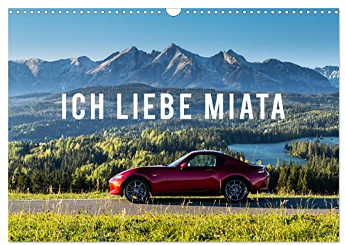Ich liebe Miata (Wandkalender 2026 DIN A3 quer), CALVENDO Monatskalender: Ein unvergessliches Erlebnis mit Mazda MX-5! Fahren Sie mit! (CALVENDO Technologie)