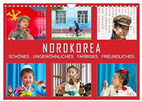 NORDKOREA - SCHÖNES UNGEWÖHNLICHES FARBIGES FREUNDLICHES (Wandkalender 2026 DIN A4 quer), CALVENDO Monatskalender: Nordkoreas interessante Sonnenseiten. (CALVENDO Orte)