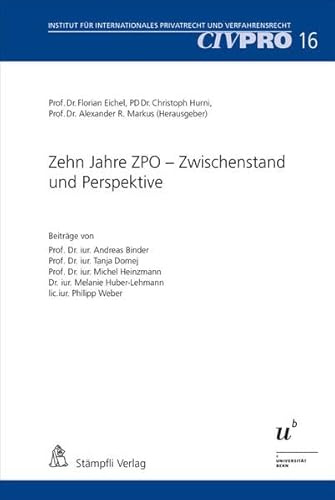 Zehn Jahre ZPO – Zwischenstand und Perspektive (CIVPRO Institut für Internationales Privatrecht und Verfahrensrecht)