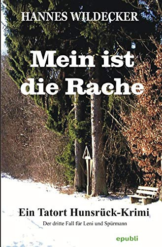 Tatort Hunsrück / Mein ist die Rache: Ein Hunsrück-Krimi