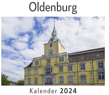 Oldenburg (Wandkalender 2024, Kalender DIN A4 quer, Monatskalender im Querformat mit Kalendarium, Das perfekte Geschenk)