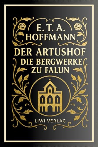 E. T. A. Hoffmann: Der Artushof / Die Bergwerke zu Falun. Vollständige Neuausgabe
