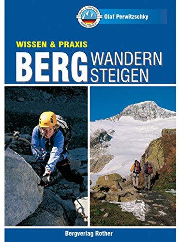 Bergwandern - Bergsteigen: Basiswissen (Wissen & Praxis)