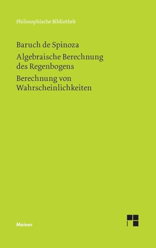 Algebraische Berechnung des Regenbogens - Berechnung von Wahrscheinlichkeiten: Sämtliche Werke, Ergänzungsband. Zweisprachige Ausgabe (Philosophische Bibliothek)