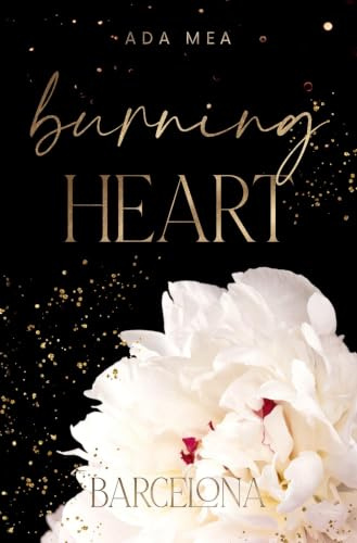 Burning Heart: Barcelona (Heart Thieves Trilogie)
