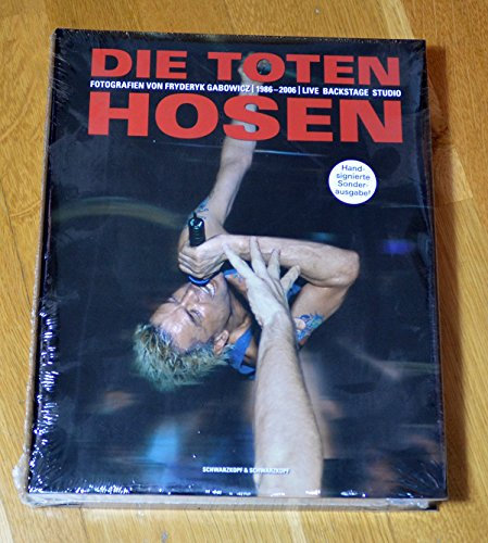 Die Toten Hosen. Live-Backstage-Studio: Fotografien 1986-2006