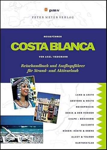 Costa Blanca: Reisehandbuch und Ausflugsführer für Strand- und Aktivurlaub (Peter Meyer Reiseführer / Landeskunde + Reisepraxis)