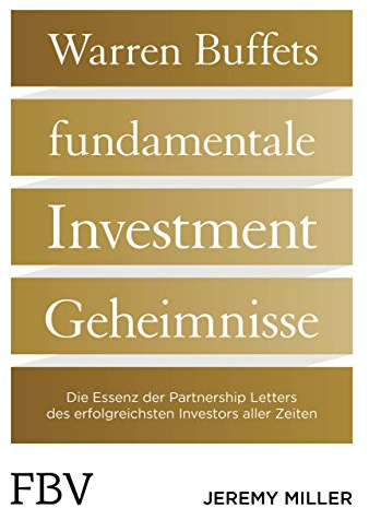 Warren Buffetts fundamentale Investment-Geheimnisse: Die Essenz der Partnership Letters des erfolgreichsten Investors aller Zeiten