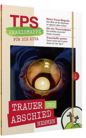 TPS-Praxismappe für die Kita: Trauer und Abschiednehmen