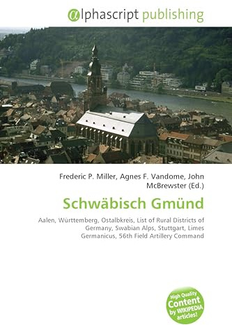 Schwäbisch Gmünd: Aalen, Württemberg, Ostalbkreis, List of Rural Districts of Germany, Swabian Alps, Stuttgart, Limes Germanicus, 56th Field Artillery Command