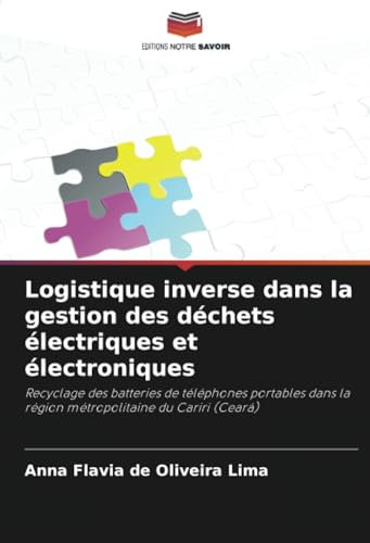 Logistique inverse dans la gestion des déchets électriques et électroniques: Recyclage des batteries de téléphones portables dans la région métropolitaine du Cariri (Ceará)